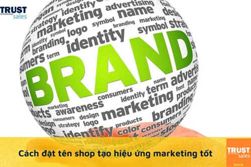 Cách đặt tên shop tạo hiệu ứng marketing hiệu quả nhất bạn nên biết