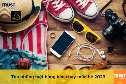 Top những mặt hàng hot nhất mùa hè 2023 người kinh doanh online nên biết