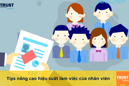 Làm thế nào để nâng cao hiệu suất làm việc của nhân viên?